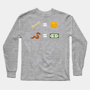 The Bone are Their Money Long Sleeve T-Shirt